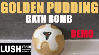 LUSH 'GOLDEN PUDDING' BATH BOMB DEMO/CHRISTMAS 2022