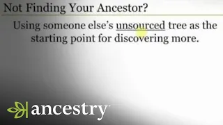 Five Reasons You Are Not Finding Your Ancestor | Ancestry