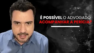 O advogado por acompanhar a perícia? | Marlon Ricardo