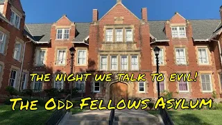 The Night We Talked With A Demon! (The OddFellows Asylum!)