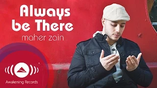 Maher Zain - Always Be There | Official Audio