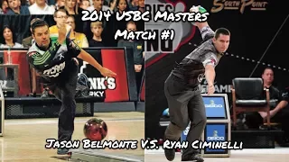 2014 USBC Masters Match #1 - Ryan Ciminelli V.S. Jason Belmonte