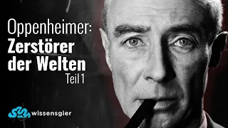 Das Leben des J. Robert Oppenheimer - Vater der Atombombe - Teil 1