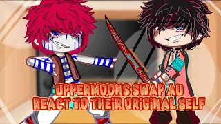 Uppermoons swap Au ✨REACT✨ to their original selves// demon slayer//