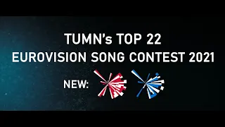 My TOP 22 (so far) (NEW: 🇩🇰🇪🇪) || Eurovision Song Contest 2021