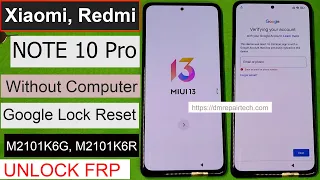 Redmi Note 10 Pro Frp Bypass Without PC MIUI 13 | Xiaomi M2101K6G/M2101K6R Google Account Bypass