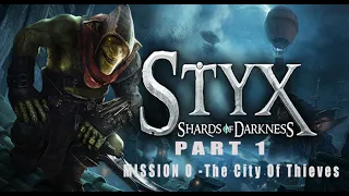 Styx: Shards of Darkness Walkthrough (Goblin) SHADOW/Stealth - Prologue - "City of Thieves"