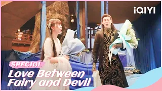 🧸Wrapping-up Special: Love Between Fairy and Devil | iQIYI Romance