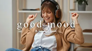 [ Music Playlist ] Chill Music Mix for Good mood/work and study/Positive vibes/Pop/Acoustic