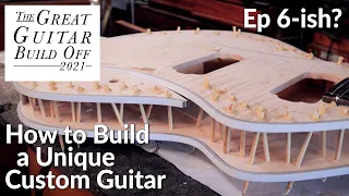 Ep.6 - How to Build a Unique Custom Guitar -  The Final? - Ben Crowe GGBO Invitational 2021