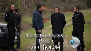 Kurtlar Vadisi Pusu 289. Bölüm [Kanal D]