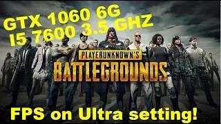 PUBG GTX 1060 6GB/Intel I5 7600 Quad Core FPS on ULTRA SETTING!!!