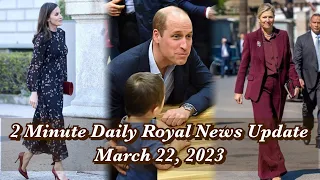 2 Minute Daily Royal News Update,March 22, 2023#princewilliam #royalnews #royalfamily