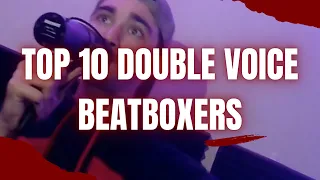 TOP 10 Double Voice Beatboxers