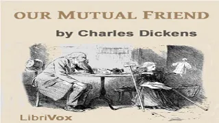 Our Mutual Friend, Version 3 | Charles Dickens | General Fiction | Audiobook Full | English | 11/20