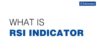 What is Relative Strength Index (RSI)? - Stock Market Indicator | Edelweiss Wealth Management