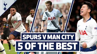 5 OF THE BEST | SPURS BEST HOME GOALS V MAN CITY | Ft. Son, Defoe, Bergwijn, Kranjcar and Dier!