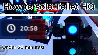 How to solo toilet HQ fast (Under 25 minutes) | Ep 60 | TTD | Tut #3
