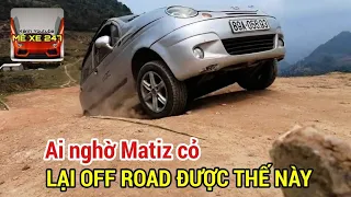 Off Road với Matiz - Lần đầu mang Matiz lên đồi | Mê Xe 247|Video có sd hình ảnh của @bo3con