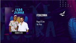 Hugo e Léo - Fedazunha (Áudio Oficial)