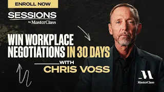 Win Workplace Negotiations with Chris Voss | Sessions by MasterClass