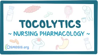 Tocolytics: Nursing Pharmacology