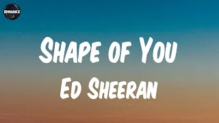 Ed Sheeran, Shape of You (Lyrics) ZAYN, Dusk Till Dawn...Mix