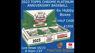 05/23 - 2023 TOPPS CHROME PLATINUM ANNIVERSARY - 6x Hobby Box #1505 LIVE BREAK