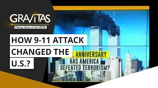 Gravitas: How 9/11 Changed The U.S.