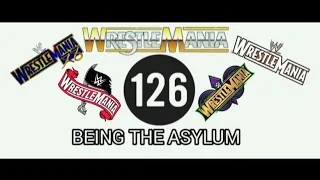 BEING THE ASYLUM | Ep. 126, WrestleMania Edition, Wrestling's WrestleMania Weekend Previews & More