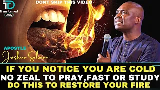 DO THIS TO RESTORE YOUR SPIRITUAL FIRE IF YOU LOST ZEAL FOR PRAYER OR FASTING|APOSTLE JOSHUA SELMAN