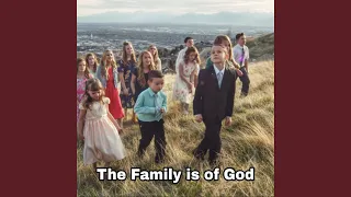 The Family is of God