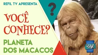 Planeta dos Macacos - Você Conhece?