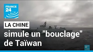 La Chine simule un "bouclage" de Taïwan, Washington déploie un destroyer • FRANCE 24