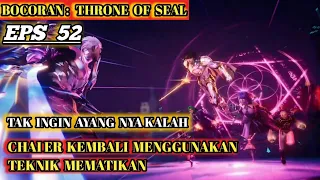 THRONE OF SEAL / SHEN YING WANG ZUO SUB INDO EPISODE 52!! Bocoran Alur Cerita Donghua #TOS