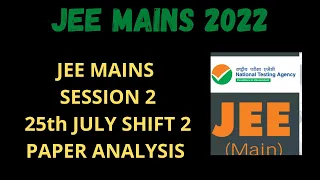 JEE MAINS 2022 ll JEE MAINS SESSION 2 25TH JULY SHIFT 2  PAPER ANALYSIS  ll