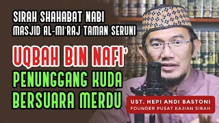 (LIVE) MENGENAL SHAHABAT NABI UQBAH BIN AMIR AL-JUHANI