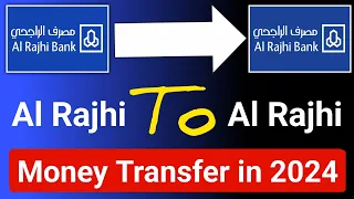 Al Rajhi To Al Rajhi Bank Money Transfer in 2024