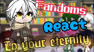 Fandoms react to - to your eternity-// Fushi angst //gacha life 2//part 5