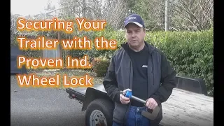 Securing Your Trailer with the Proven Industries Wheel Lock