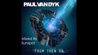 Paul van Dyk present... From Then On (Mixed By: Sunspöt)