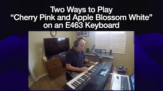 Two ways to play" Cherry Pink and Apple Blossom White" on an E463 keyboard