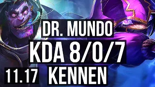 DR. MUNDO vs KENNEN (TOP) | 8/0/7, Rank 7 Mundo, 6 solo kills, Legendary | KR Grandmaster | v11.17