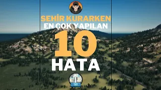 Şehir Kurarken EN ÇOK YAPILAN 10 Hata | Cities: Skylines Türkçe Rehber