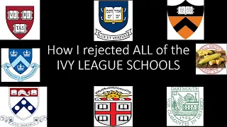 How I rejected ALL of the IVY LEAGUE SCHOOLS(Harvard, Yale, Princeton, Dartmouth,and other safeties)