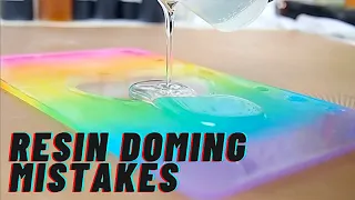 5 Resin Doming Mistakes to Avoid and Some Pro Tips