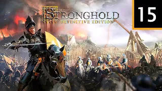 Прохождение Stronghold: Definitive Edition — Часть 15: Бросок к морю [Агент Короны]