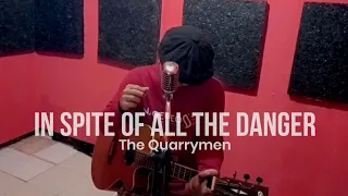 IN SPITE OF ALL THE DANGER - The Quarrymen (Cover by Luis Thomas Ire)