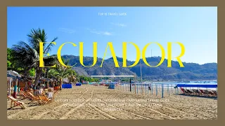 top 10 best things to do in ecuador ( ecuador travel guide )