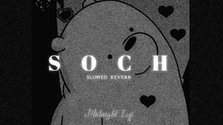 Soch - Hardy Sandhu (slowed + reverb) Midnight Lofi